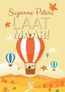 Laat maar! - Suzanne Peters - 9789036435611