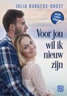 Voor jou wil ik nieuw zijn - Julia Burgers-Drost - 9789036439473
