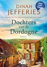 Dochters van de Dordogne - Dinah Jefferies - 9789036440516