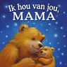 Ik hou van jou, mama - Melanie Joyce - 9789036634281