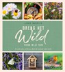 Breng het wild terug in je tuin - Annie Burdick - 9789036645508