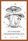 Het kleine boek paddenstoelen - Felicity Hart - 9789036648554