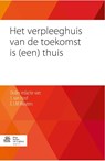 Het verpleeghuis van de toekomst is (een) thuis - Joost van Hoof ; Eveline J.M. Wouters - 9789036806923