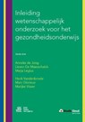 Inleiding wetenschappelijk onderzoek voor het gezondheidsonderwijs - Anneke de Jong ; Lieven De Maesschalck ; Marja Legius ; Henk Vandenbroele ; Marc Glorieux ; Marijke Visser - 9789036812757