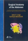 Surgical anatomy of the abdomen - Johan F. Lange ; Gerrit-Jan Kleinrensink - 9789036816458