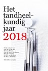 Het tandheelkundig jaar 2018 - J.K.M. Aps ; S.C. Boxum ; M.A.A. De Bruyne ; R. Jacobs ; W.J. van der van der Meer ; M.E.L. Nienhuijs - 9789036817837