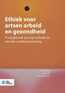 Ethiek voor artsen arbeid en gezondheid - André Weel ; Ruud Meij ; Kevin De Decker - 9789036829571