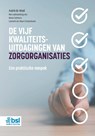 De vijf kwaliteitsuitdagingen van zorgorganisaties - André de Waal ; Marco Schreurs ; Liesbeth ten Have-Schoonhoven - 9789036831499