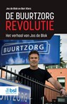 De Buurtzorgrevolutie - Jos de Blok ; Bart Kiers - 9789036831871