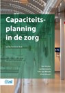 Capaciteitsplanning in de zorg - Bart Berden ; Leo Berrevoets ; Frits van Merode ; Windi Winasti - 9789036832052