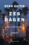 Zes dagen - Ryan Gattis - 9789038800615