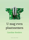 U mag even plaatsnemen - Caroline Reeders - 9789038810126