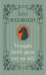 Vreugde heeft geen vat op mij - Lévi Weemoedt - 9789038815428