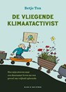 De vliegende klimaatactivist - Betje Ton - 9789038815985