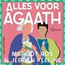 Alles voor Agaath - Margôt Ros ; Jeroen Kleijne - 9789038816586