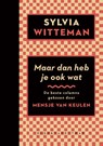 Maar dan heb je ook wat - Sylvia Witteman - 9789038816708
