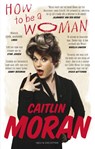 How to be a woman - Caitlin Moran - 9789038897172