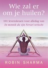 Wie zal er om je huilen? - Robin Sharma - 9789038921488