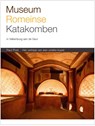 Museum Romeinse Katakomben Valkenburg - Paul Post - 9789038925172