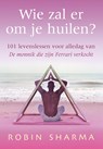 Wie zal er om je huilen? - Robin Sharma - 9789038927558