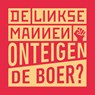 De Linkse Mannen - Onteigen de boer? - Wilbert van de Kamp ; Bram Douwes - 9789039101650