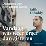 Vandaag was weer erger dan gisteren - Salih El Saddy - 9789039101704