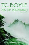 Na de barbarij - T. Coraghessan Boyle - 9789041420657