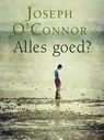 Alles goed? - Joseph O'Connor - 9789041422378