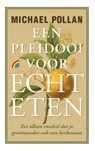 Een pleidooi voor echt eten - Michael Pollan - 9789041711434
