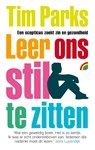Leer ons stil te zitten - Tim Parks - 9789041711687