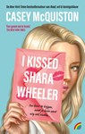 I kissed Shara Wheeler - Casey McQuiston - 9789041716477