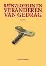 Beïnvloeden en veranderen van gedrag - Carina Wiekens - 9789043034111