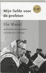 Mijn liefde voor de profeten - Elie Wiesel - 9789043512404