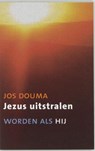 Jezus uitstralen - Jos Douma - 9789043513135