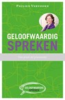 Geloofwaardig spreken - Paulien Vervoorn - 9789043523547