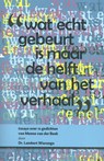 Wat echt gebeurt is maar de helft van het verhaal - Lambert Wierenga - 9789043525640