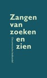 Zangen van zoeken en zien - C. van Bruggen - 9789043525862