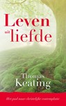 Leven uit liefde - Thomas Keating - 9789043528818