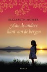 Aan de andere kant van de bergen - Elizabeth Musser - 9789043530651