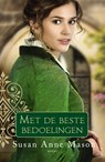 Met de beste bedoelingen - Susan Anne Mason - 9789043531078