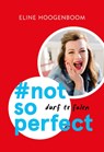 #not so perfect (Midprice) - Eline Hoogenboom - 9789043532105