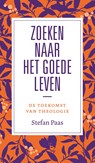 Zoeken naar het goede leven? - Stefan Paas - 9789043533850