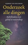 Onderzoek alle dingen - Gijsbert van den Brink - 9789043535045