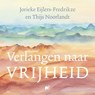 Verlangen naar vrijheid - Jorieke Eijlers-Fredrikze ; Thijs Noorlandt - 9789043535250