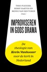 Improviseren in Gods drama - Theo Pleizier ; Benno van den Toren ; Bärry Hartog - 9789043538008