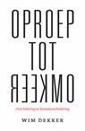 Oproep tot omkeer - Wim Dekker - 9789043538411