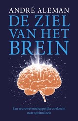 De ziel van het brein, Andre Aleman -  - 9789043538589