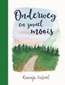 Onderweg en zoveel moois - Rozemijn Aalpoel - 9789043540452