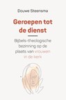 Geroepen tot de dienst - Douwe Steensma - 9789043541626