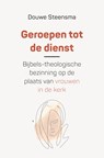 Geroepen tot de dienst - Douwe Steensma - 9789043541633